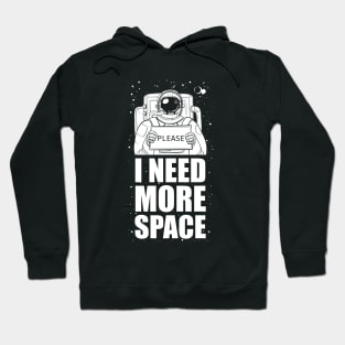 Please. I need more space Hoodie